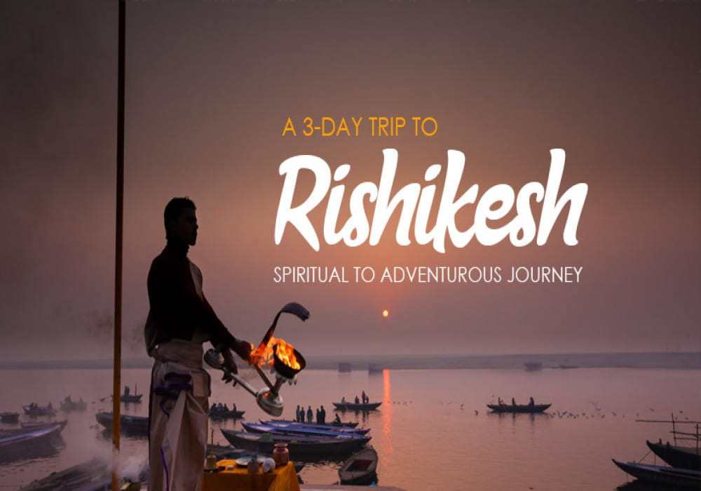 3 Day Rishikesh Memorable Trip